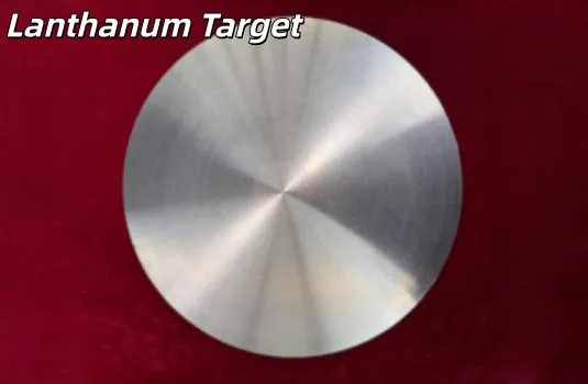 Yüksek Saflıkta Nadir Toprak Metal ve Alaşım Hedefleri Serisi——Lantan Hedefi(La)